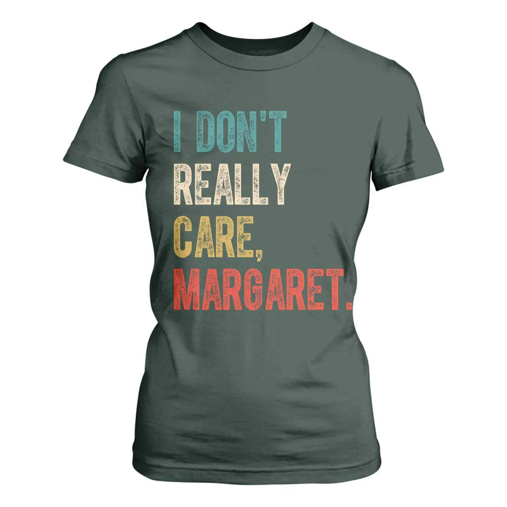 Retro I Don't Really Care Margaret Vice President Jd Vance T Shirt For Women TS10 Dark Forest Green Print Your Wear