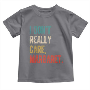 Retro I Don't Really Care Margaret Vice President Jd Vance Toddler T Shirt TS10 Charcoal Print Your Wear