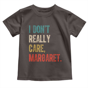 Retro I Don't Really Care Margaret Vice President Jd Vance Toddler T Shirt TS10 Dark Chocolate Print Your Wear