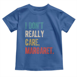 Retro I Don't Really Care Margaret Vice President Jd Vance Toddler T Shirt TS10 Royal Blue Print Your Wear