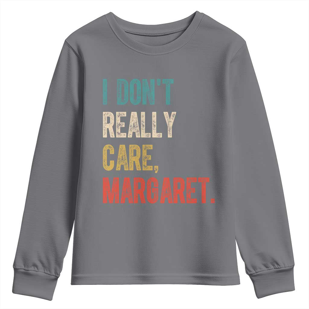 Retro I Don't Really Care Margaret Vice President Jd Vance Youth Sweatshirt TS10 Charcoal Print Your Wear