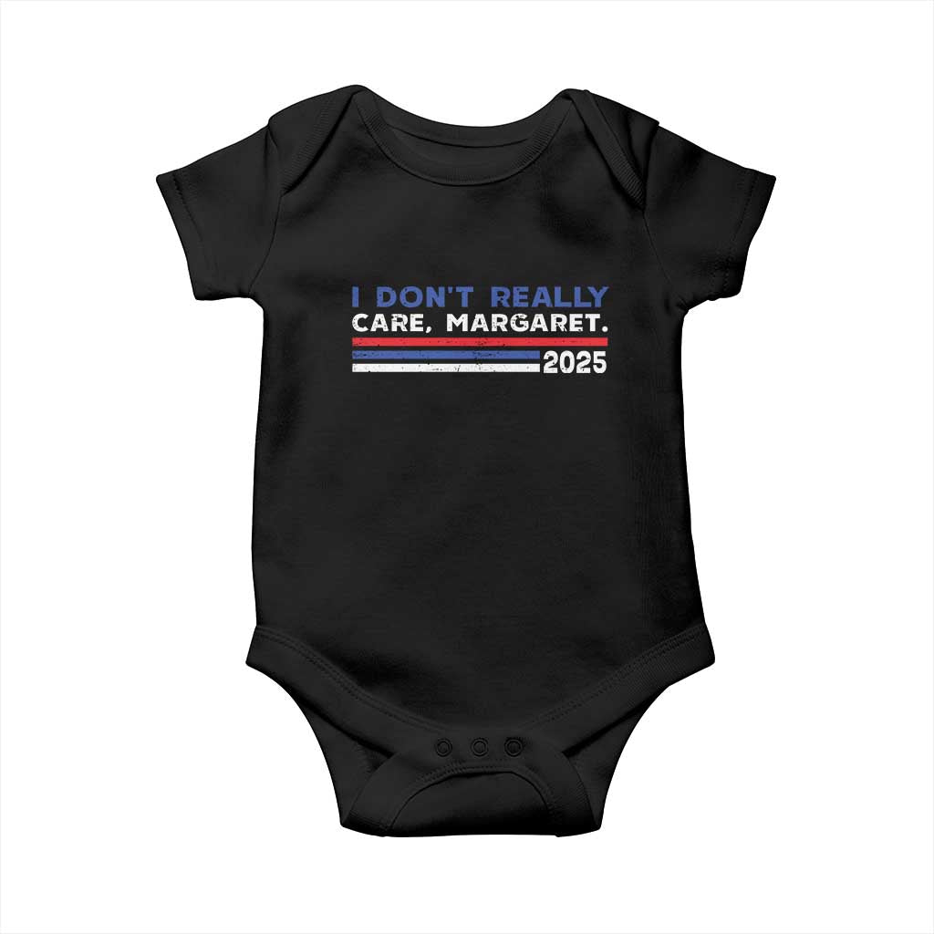 I Don't Really Care Margaret Vice President Jd Vance Baby Onesie TS10 Black Print Your Wear