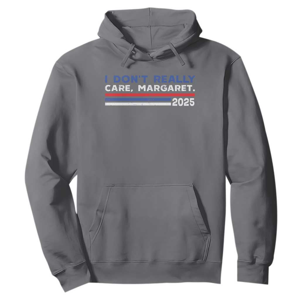 I Don't Really Care Margaret Vice President Jd Vance Hoodie TS10 Charcoal Print Your Wear