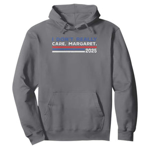 I Don't Really Care Margaret Vice President Jd Vance Hoodie TS10 Charcoal Print Your Wear