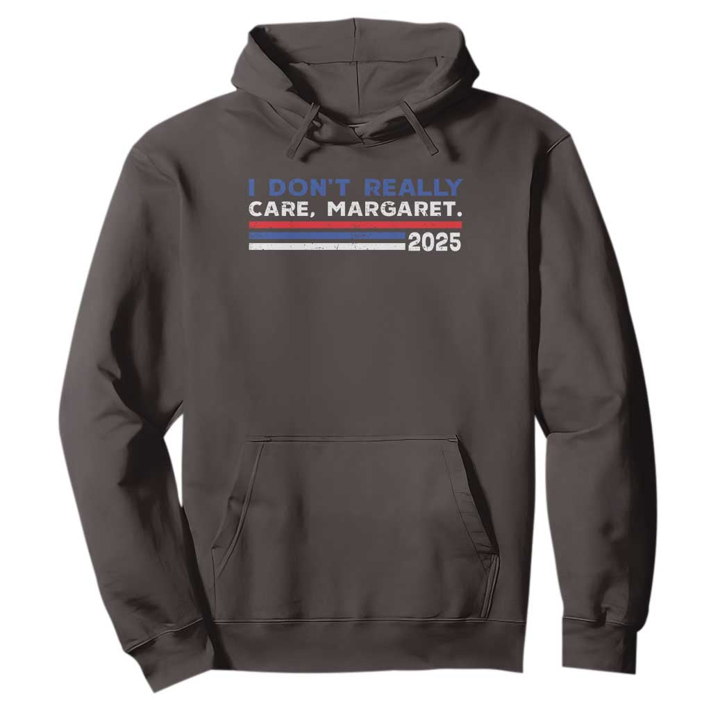 I Don't Really Care Margaret Vice President Jd Vance Hoodie TS10 Dark Chocolate Print Your Wear