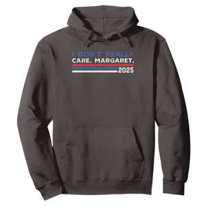 I Don't Really Care Margaret Vice President Jd Vance Hoodie TS10 Dark Chocolate Print Your Wear