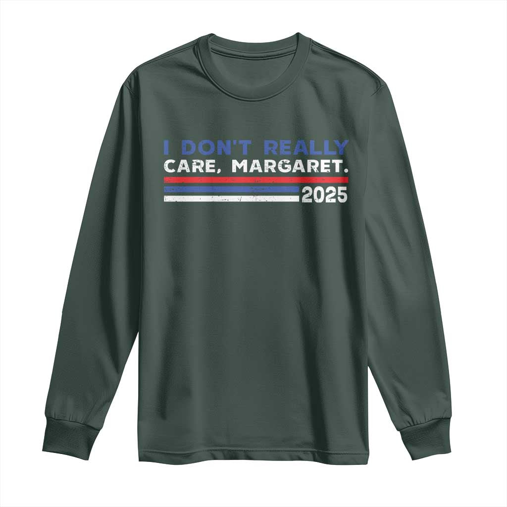 I Don't Really Care Margaret Vice President Jd Vance Long Sleeve Shirt TS10 Dark Forest Green Print Your Wear