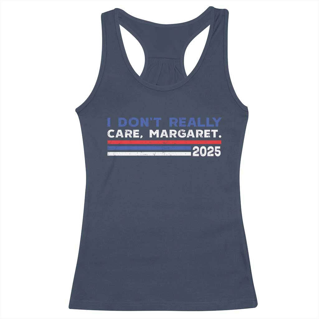 I Don't Really Care Margaret Vice President Jd Vance Racerback Tank Top TS10 Navy Print Your Wear