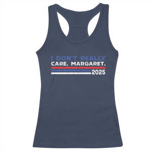 I Don't Really Care Margaret Vice President Jd Vance Racerback Tank Top TS10 Navy Print Your Wear