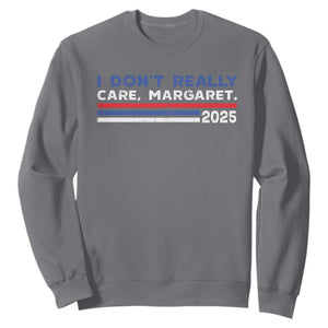 I Don't Really Care Margaret Vice President Jd Vance Sweatshirt TS10 Charcoal Print Your Wear