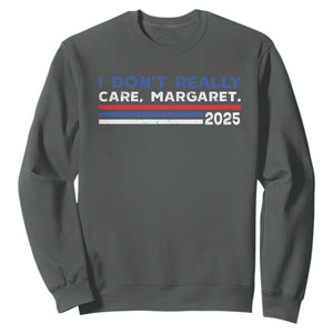 I Don't Really Care Margaret Vice President Jd Vance Sweatshirt TS10 Dark Heather Print Your Wear