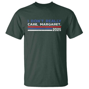 I Don't Really Care Margaret Vice President Jd Vance T Shirt TS10 Dark Forest Green Print Your Wear
