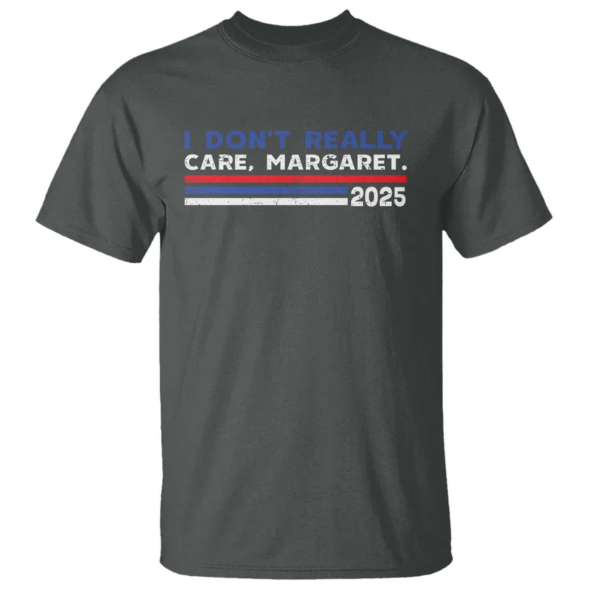 I Don't Really Care Margaret Vice President Jd Vance T Shirt TS10 Dark Heather Print Your Wear