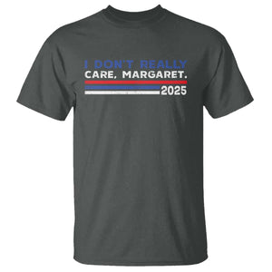 I Don't Really Care Margaret Vice President Jd Vance T Shirt TS10 Dark Heather Print Your Wear