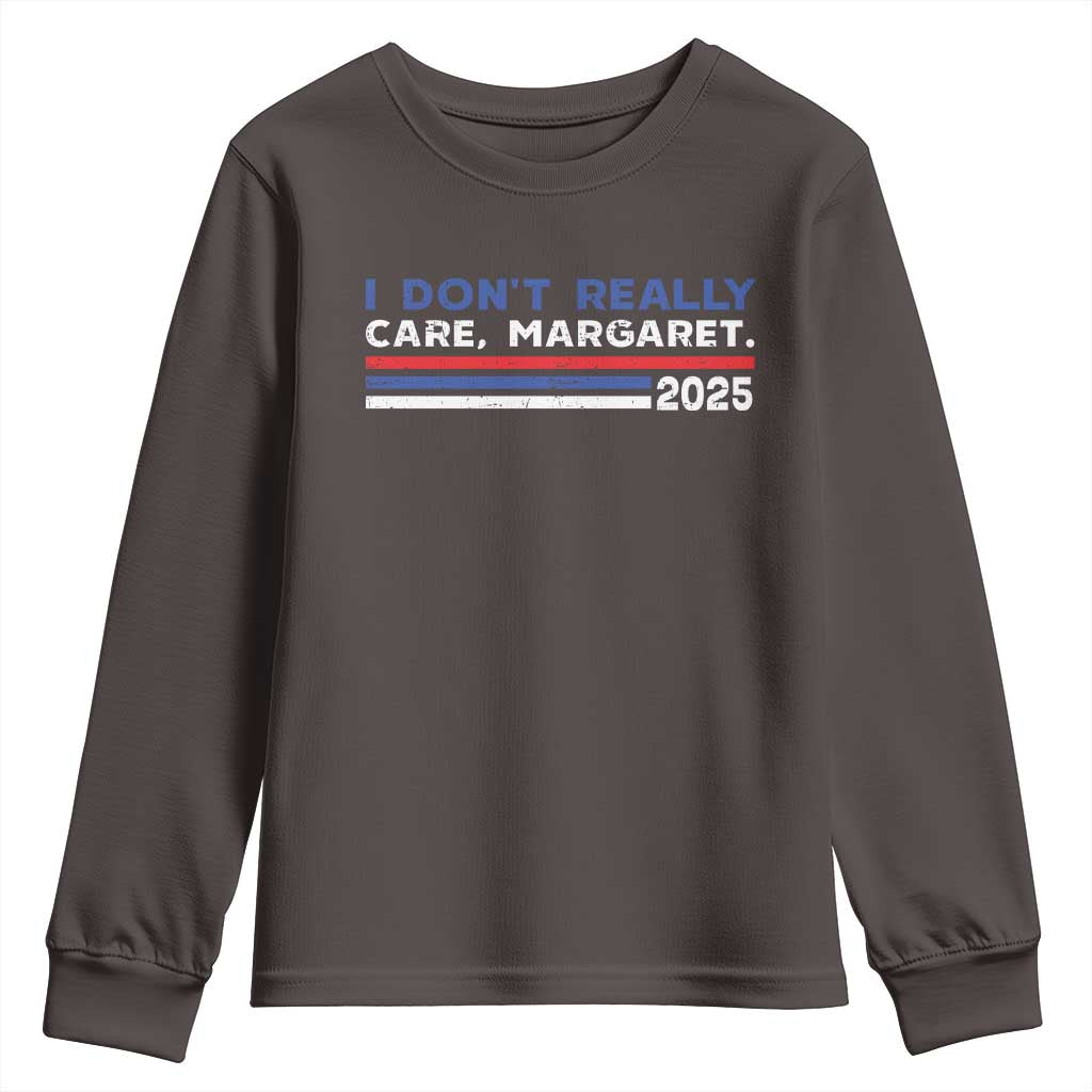 I Don't Really Care Margaret Vice President Jd Vance Youth Sweatshirt TS10 Dark Chocolate Print Your Wear