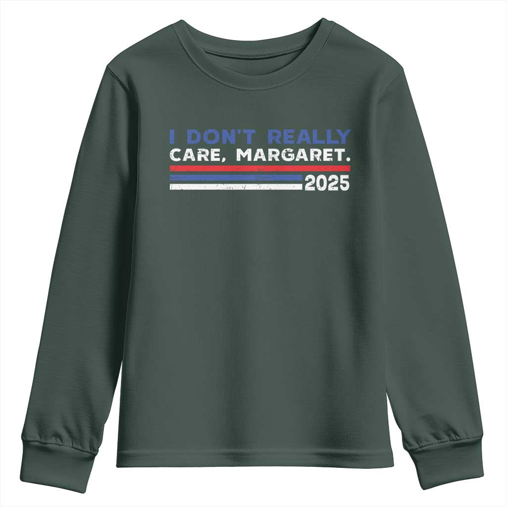I Don't Really Care Margaret Vice President Jd Vance Youth Sweatshirt TS10 Dark Forest Green Print Your Wear