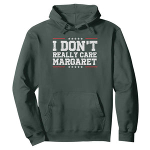 I Don't Really Care Margaret Vice President Jd Vance Hoodie Trending Republican TS10 Dark Forest Green Print Your Wear