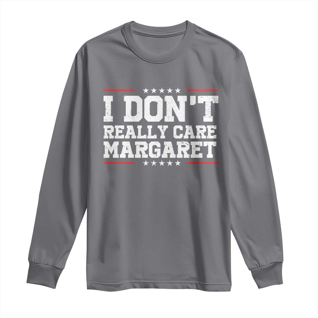 I Don't Really Care Margaret Vice President Jd Vance Long Sleeve Shirt Trending Republican TS10 Charcoal Print Your Wear