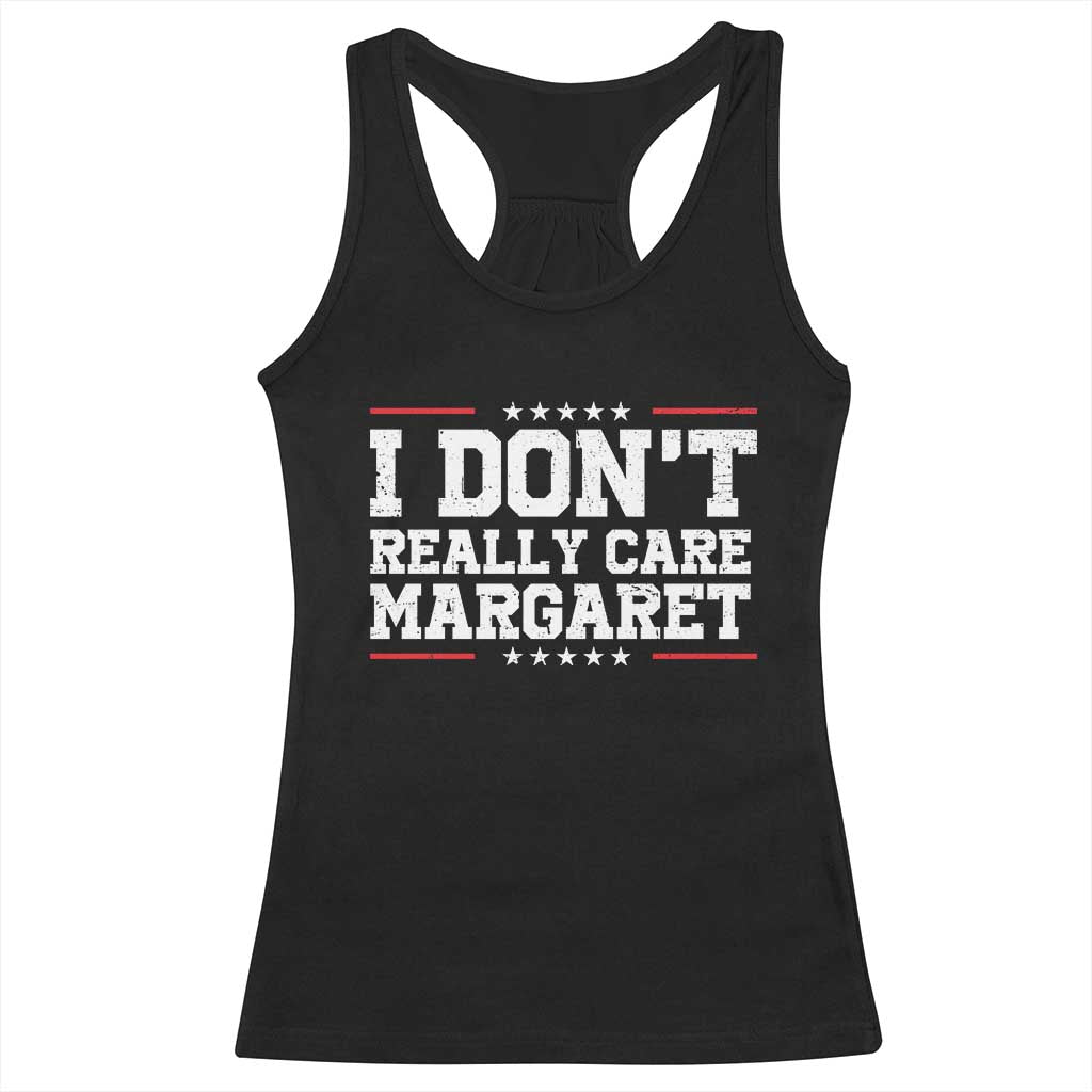 I Don't Really Care Margaret Vice President Jd Vance Racerback Tank Top Trending Republican TS10 Black Print Your Wear