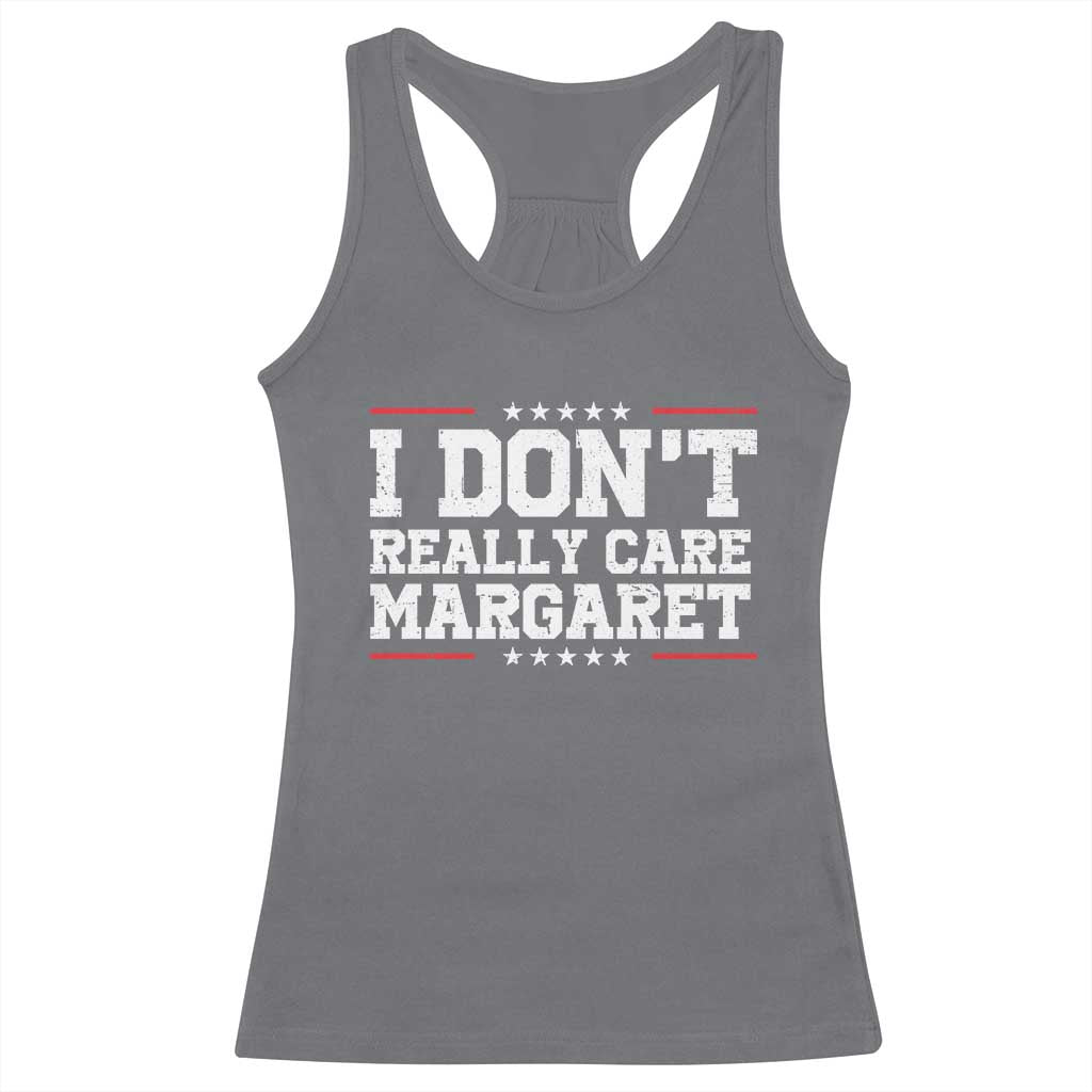 I Don't Really Care Margaret Vice President Jd Vance Racerback Tank Top Trending Republican TS10 Charcoal Print Your Wear