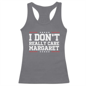 I Don't Really Care Margaret Vice President Jd Vance Racerback Tank Top Trending Republican TS10 Charcoal Print Your Wear