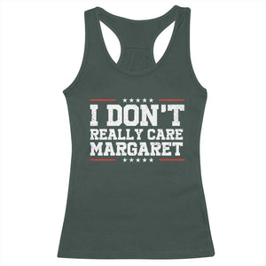 I Don't Really Care Margaret Vice President Jd Vance Racerback Tank Top Trending Republican TS10 Dark Forest Green Print Your Wear