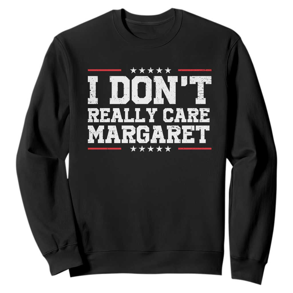 I Don't Really Care Margaret Vice President Jd Vance Sweatshirt Trending Republican TS10 Black Print Your Wear