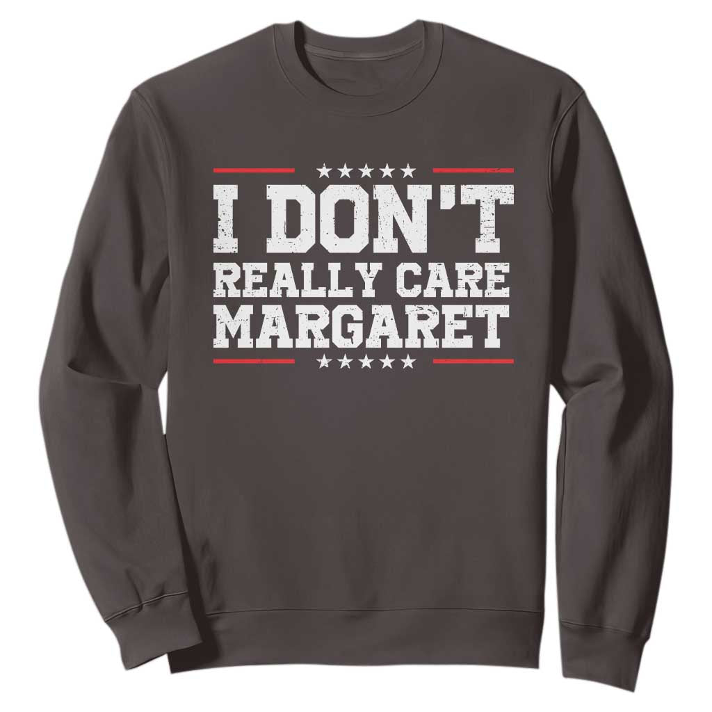 I Don't Really Care Margaret Vice President Jd Vance Sweatshirt Trending Republican TS10 Dark Chocolate Print Your Wear