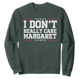 I Don't Really Care Margaret Vice President Jd Vance Sweatshirt Trending Republican TS10 Dark Forest Green Print Your Wear