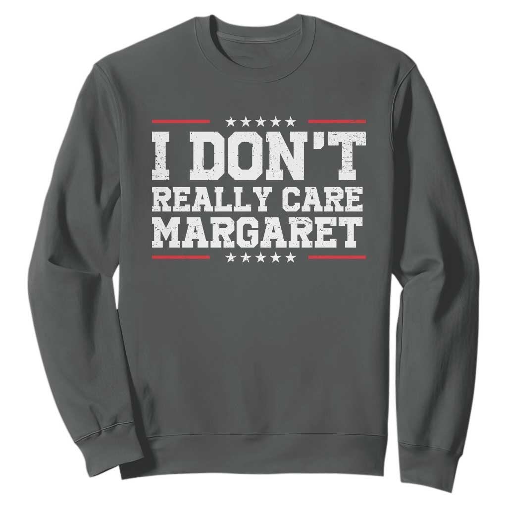 I Don't Really Care Margaret Vice President Jd Vance Sweatshirt Trending Republican TS10 Dark Heather Print Your Wear