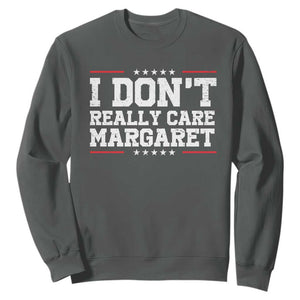 I Don't Really Care Margaret Vice President Jd Vance Sweatshirt Trending Republican TS10 Dark Heather Print Your Wear