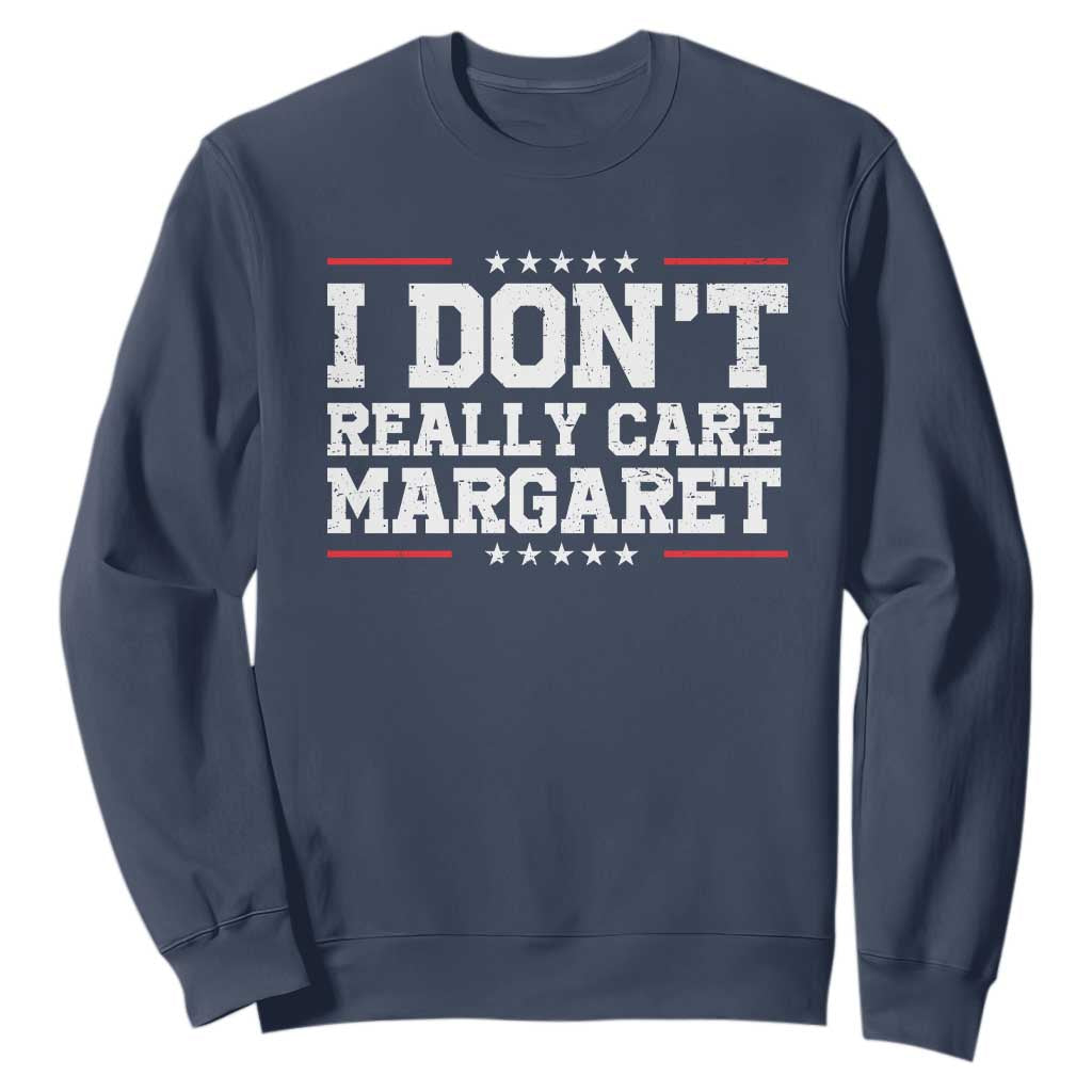 I Don't Really Care Margaret Vice President Jd Vance Sweatshirt Trending Republican TS10 Navy Print Your Wear