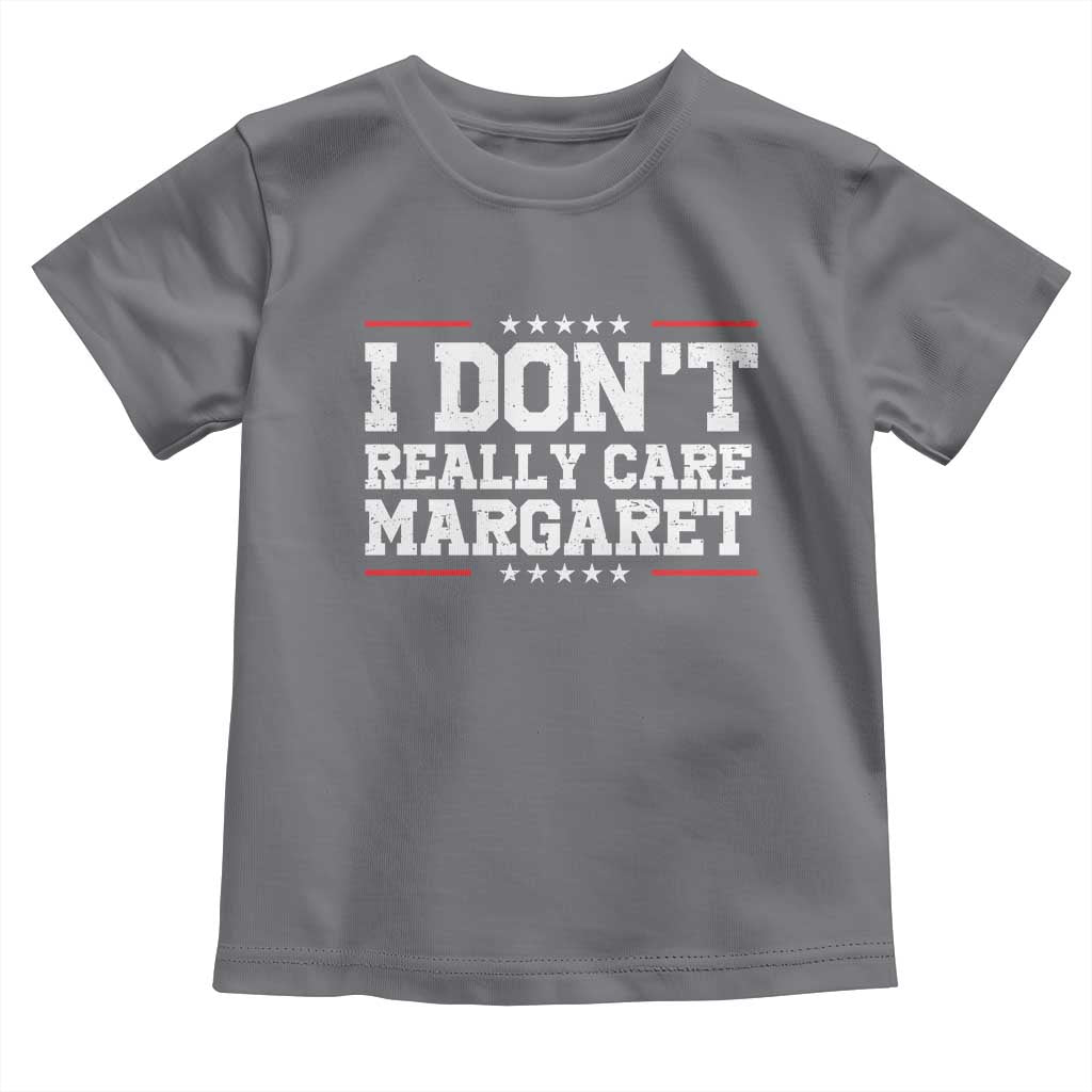 I Don't Really Care Margaret Vice President Jd Vance Toddler T Shirt Trending Republican TS10 Charcoal Print Your Wear
