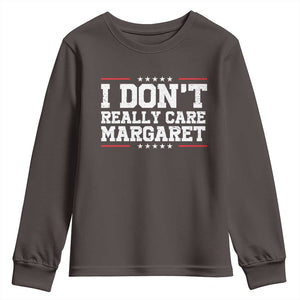 I Don't Really Care Margaret Vice President Jd Vance Youth Sweatshirt Trending Republican TS10 Dark Chocolate Print Your Wear