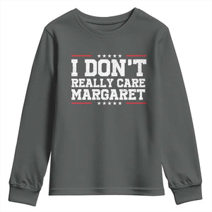 I Don't Really Care Margaret Vice President Jd Vance Youth Sweatshirt Trending Republican TS10 Dark Heather Print Your Wear