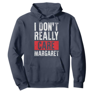 I Don't Really Care Margaret Vice President Jd Vance Meme Hoodie TS10 Navy Print Your Wear