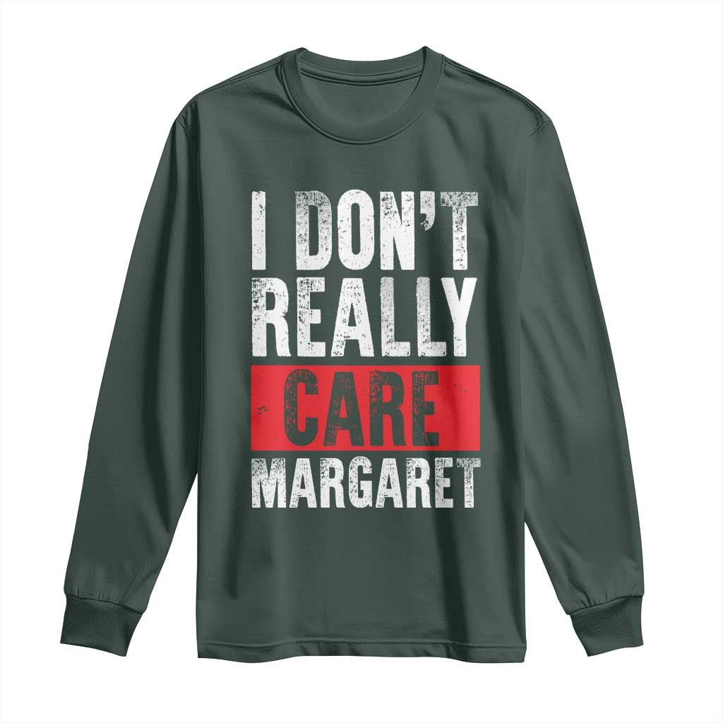 I Don't Really Care Margaret Vice President Jd Vance Meme Long Sleeve Shirt TS10 Dark Forest Green Print Your Wear