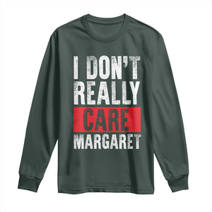 I Don't Really Care Margaret Vice President Jd Vance Meme Long Sleeve Shirt TS10 Dark Forest Green Print Your Wear