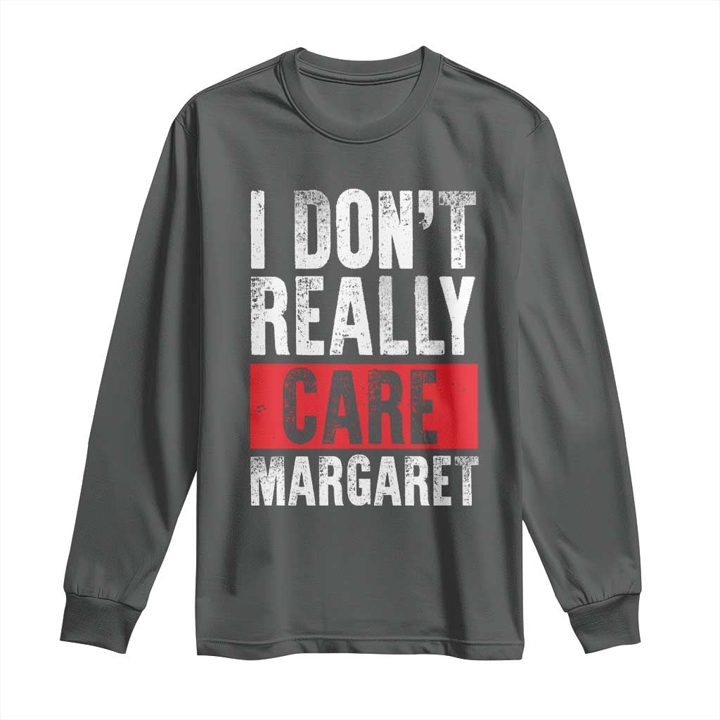 I Don't Really Care Margaret Vice President Jd Vance Meme Long Sleeve Shirt TS10 Dark Heather Print Your Wear