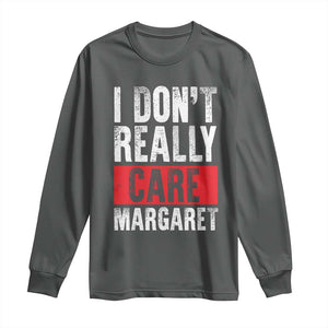 I Don't Really Care Margaret Vice President Jd Vance Meme Long Sleeve Shirt TS10 Dark Heather Print Your Wear