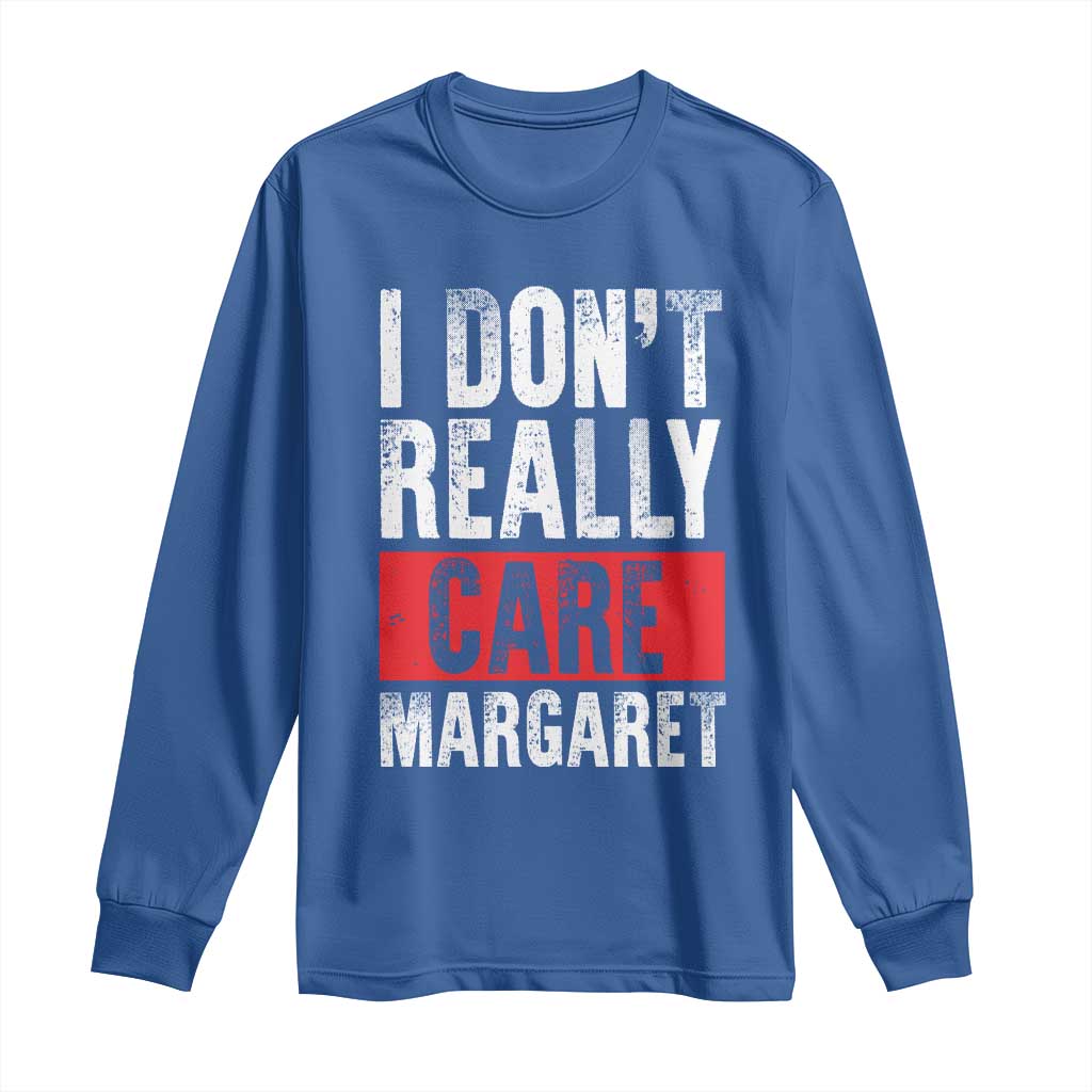 I Don't Really Care Margaret Vice President Jd Vance Meme Long Sleeve Shirt TS10 Royal Blue Print Your Wear