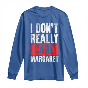 I Don't Really Care Margaret Vice President Jd Vance Meme Long Sleeve Shirt TS10 Royal Blue Print Your Wear