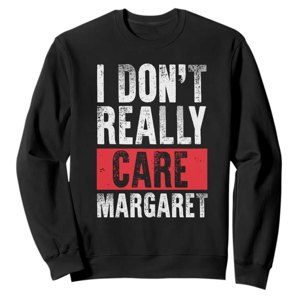 I Don't Really Care Margaret Vice President Jd Vance Meme Sweatshirt TS10 Black Print Your Wear
