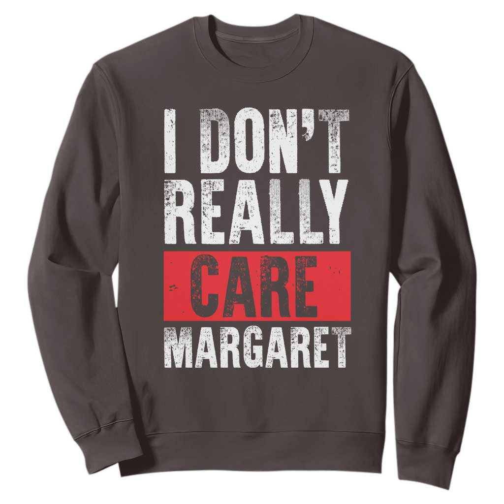 I Don't Really Care Margaret Vice President Jd Vance Meme Sweatshirt TS10 Dark Chocolate Print Your Wear