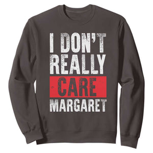 I Don't Really Care Margaret Vice President Jd Vance Meme Sweatshirt TS10 Dark Chocolate Print Your Wear