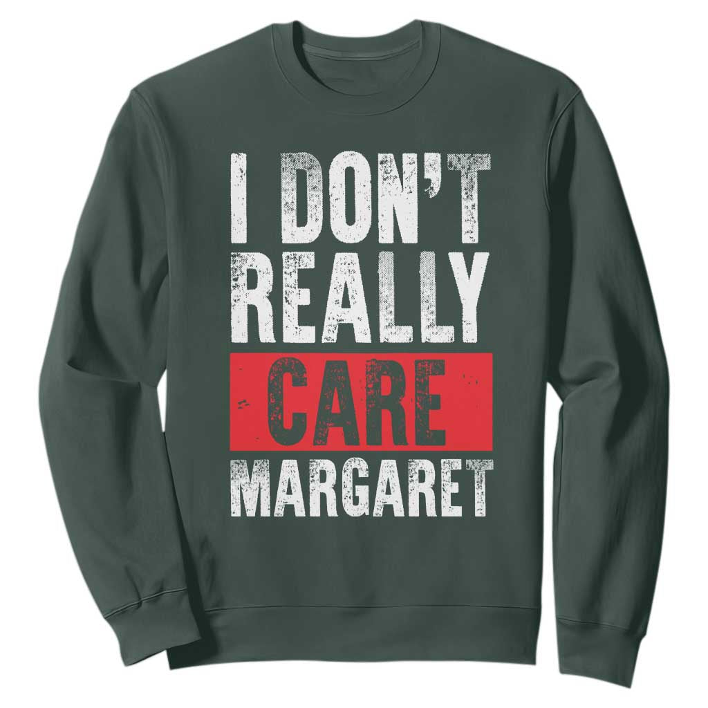 I Don't Really Care Margaret Vice President Jd Vance Meme Sweatshirt TS10 Dark Forest Green Print Your Wear