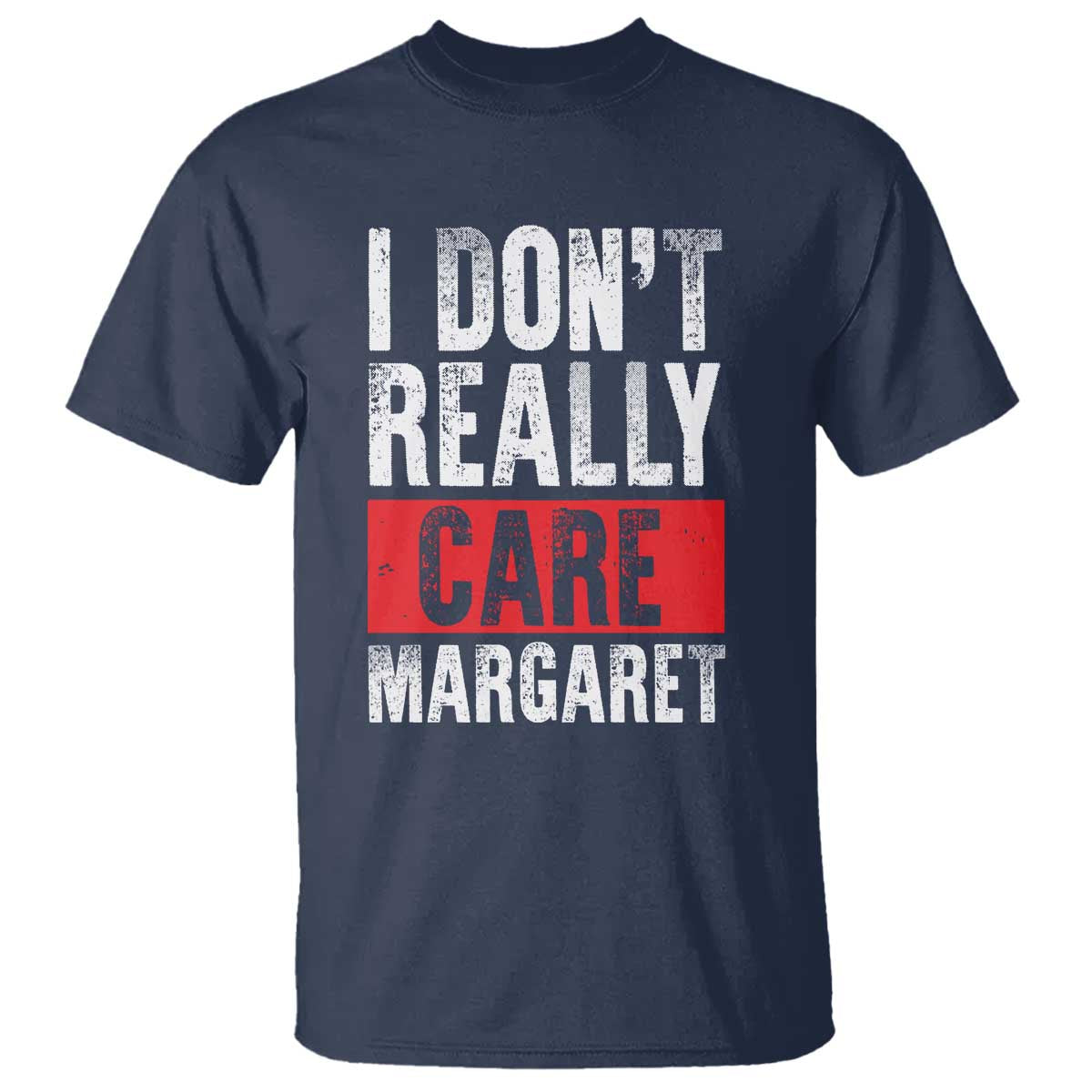 I Don't Really Care Margaret Vice President Jd Vance Meme T Shirt TS10 Navy Print Your Wear
