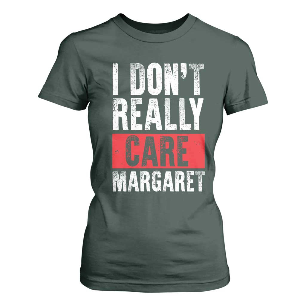 I Don't Really Care Margaret Vice President Jd Vance Meme T Shirt For Women TS10 Dark Forest Green Print Your Wear