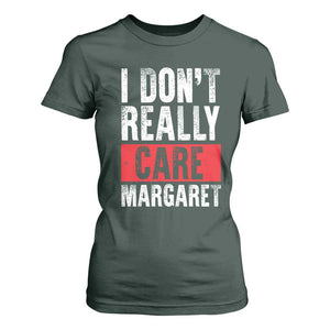 I Don't Really Care Margaret Vice President Jd Vance Meme T Shirt For Women TS10 Dark Forest Green Print Your Wear