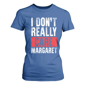 I Don't Really Care Margaret Vice President Jd Vance Meme T Shirt For Women TS10 Royal Blue Print Your Wear